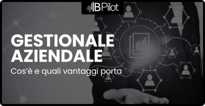 Che cos’è un gestionale aziendale e quali vantaggi porta