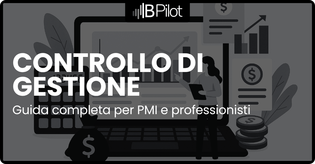 Software controllo di gestione: cos’è, come funziona e quale scegliere | BPilot