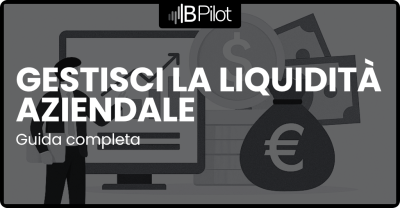 Gestisci la liquidità aziendale con BPilot: tesoreria automatica e riconciliazione bancaria