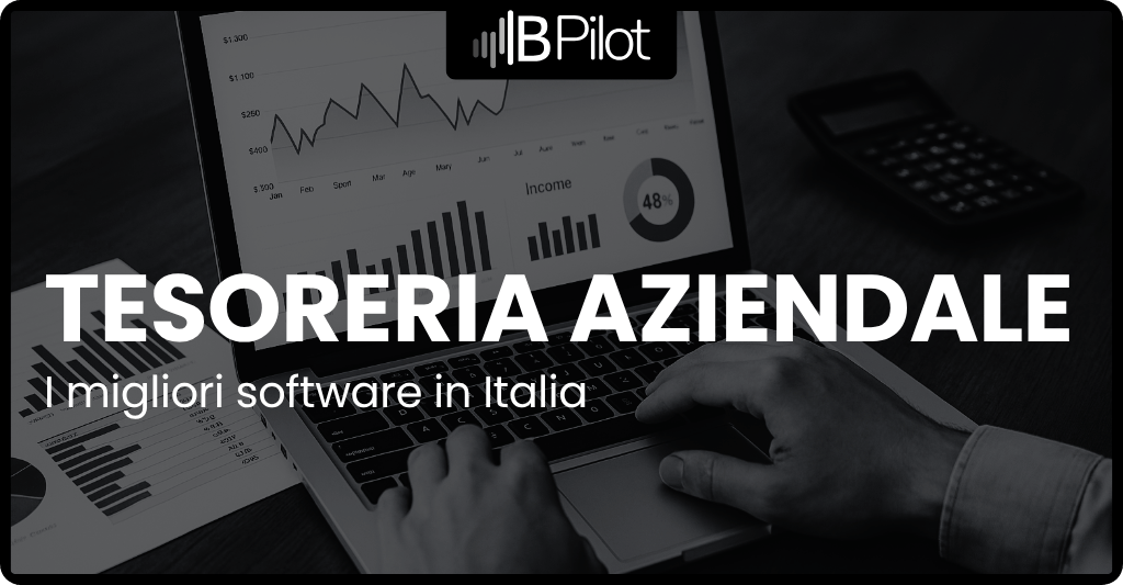 Miglior software per la tesoreria aziendale: guida alle soluzioni in Italia | BPilot
