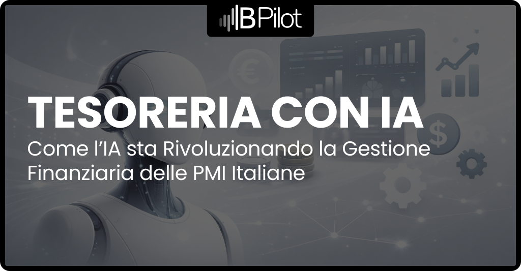 Tesoreria Aziendale con l'Intelligenza Artificiale: Come l'IA sta Rivoluzionando la Gestione Finanziaria delle PMI Italiane